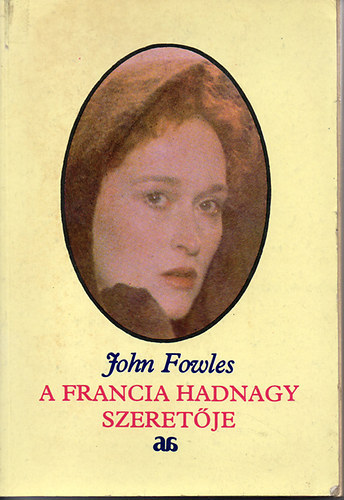 Jhon Fowles: A francia hadnagy szeretője