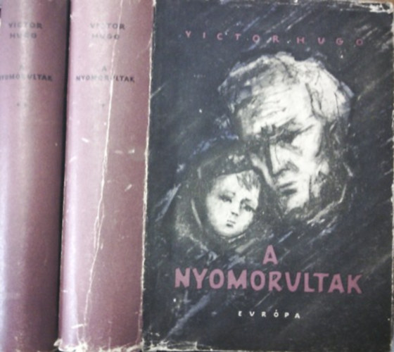 Victor Hugo: A nyomorultak I-II.