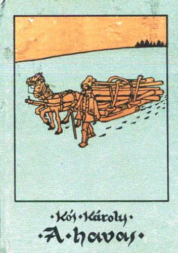 Kós Károly: A havas - Elbeszélések és a Budai Nagy Antal című dráma