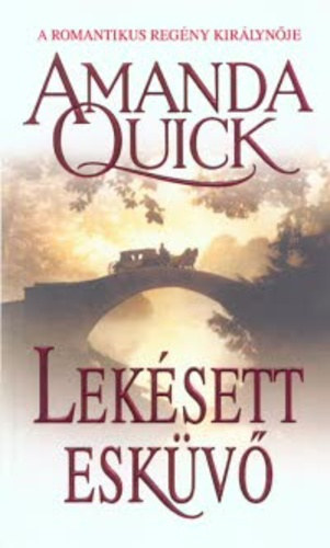 Amanda Quick: Lekésett esküvő