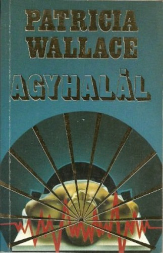 Patricia Wallace: Agyhalál