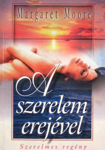 Margaret Moore: A szerelem erejével 