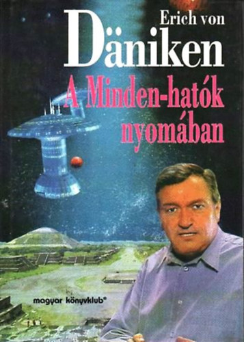 Erich von Däniken: A Minden-hatók nyomában