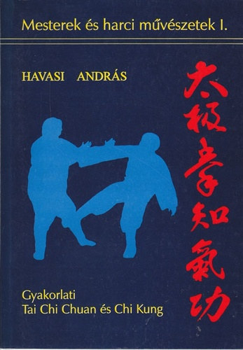 Havasi András: Gyakorlati Tai Chi Chuan és Chi Kung