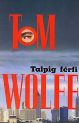 Tom Wolfe: Talpig férfi