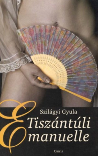 Szilágyi Gyula: Tiszántúli Emanuelle