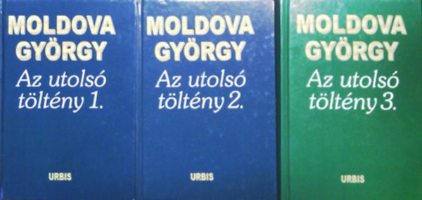 Moldova György: Az utolsó töltény 1-3.