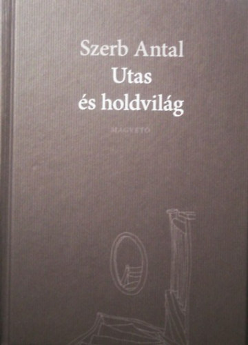 Szerb Antal: Utas és holdvilág