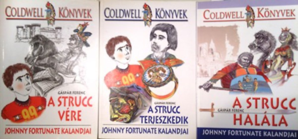 Gáspár Ferenc: A strucc vére + A strucc terjeszkedik + A strucc halála (Johnny Fortunate kalandjai) 3 kötet