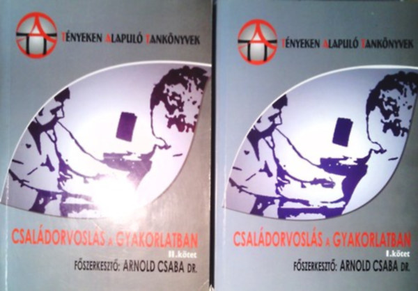 Arnold Csaba dr.: Családorvoslás a gyakorlatban I-II.