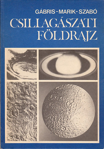 Marik; Szabó; Gábris Gyula: Csillagászati földrajz