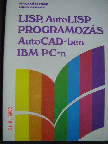 Nagy György Maczkó István: LISP, AutoLISP programozás AutoCAD-ben IBM PC-n