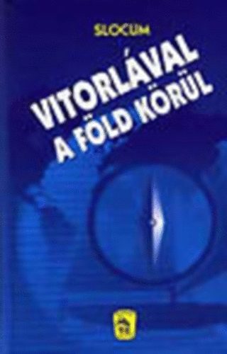 Joshua Slocum: Vitorlával a Föld körül