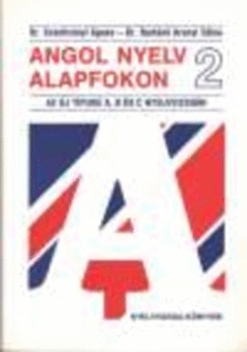 Szentiványi Á.-Bartáné Aranyi: Angol nyelv alapfokon 2.