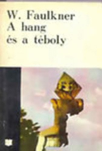 William Faulkner: A hang és a téboly-Míg fekszem kiterítve