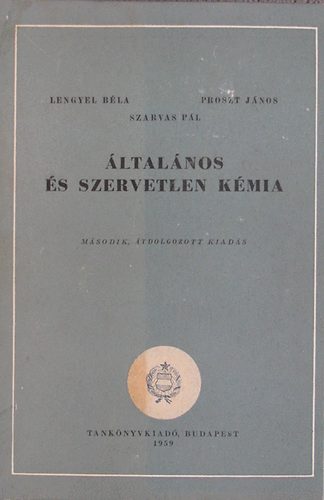 Lengyel Béla; Proszt János; Szarvas Pál: Általános és szervetlen kémia