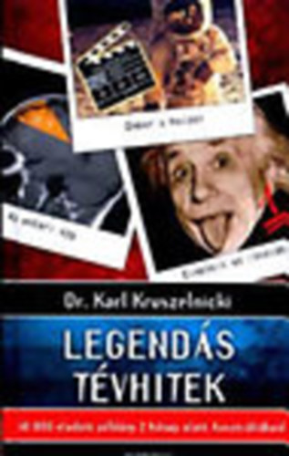 Dr. Karl Kruszelnicki: Legendás tévhitek