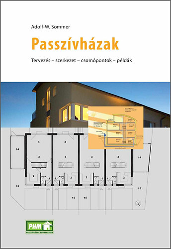 Adolf-W. Sommer: Passzívházak (Tervezés-szerkezet-csomópontok-példák)