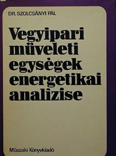 Dr. Szolcsányi Pál: Vegyipari műveleti egységek energetikai analízise