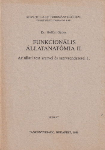 Dr. Hollósi Gábor: Funkcionális állatanatómia II. - Az állati test szervei és szervrendszerei 1.