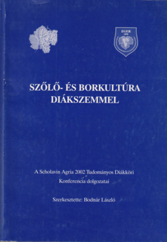 Bodnár László: Magyar szőlő- és borkultúra diákszemmel