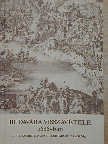 Faragó Tamás szerk.: Budavára visszavétele 1686-ban