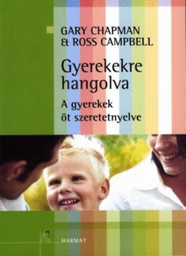 Gary Chapman: Gyerekekre hangolva - A gyerekek öt szeretet-nyelve