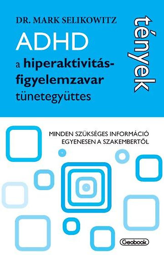 Mark Selikowitz: ADHD a hiperaktivitás-figyelemzavar tünetegyüttes