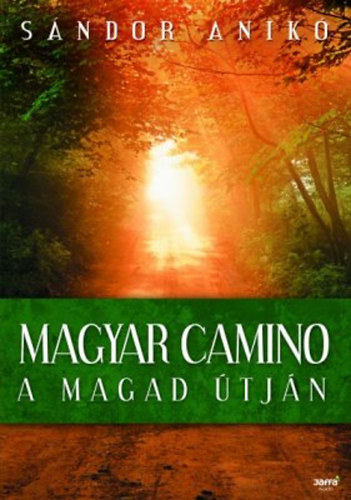 Sándor Anikó: Magyar Camino 