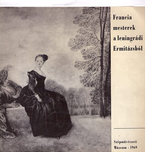 Harasztiné dr. Takács Marianna (szerk.): Francia mesterek a leningrádi Ermitázsból