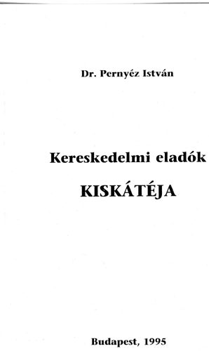 Dr. Pernyéz István: Kereskedelmi eladók kiskátéja