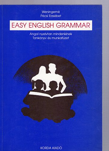 Weningerné Pécsi Erzsébet: Easy English Grammar