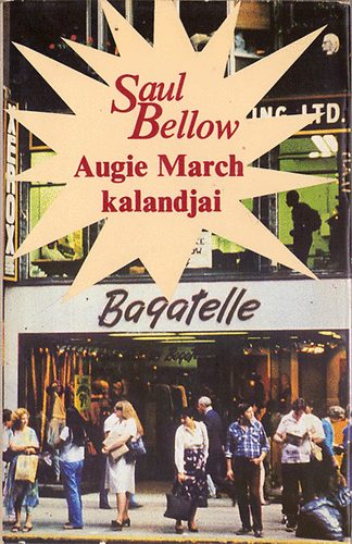 Saul Bellow: Augie March kalandjai I-II.