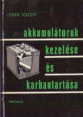 Léder József: Akkumulátorok kezelése és karbantartása