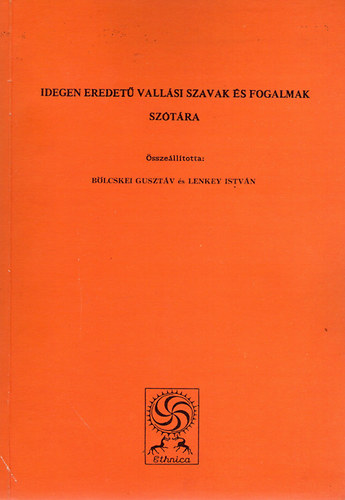 Bölcskei Gusztáv-Lenkey István: Idegen eredetű vallási szavak és fogalmak szótára