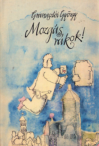 Granasztói György: Mozgás, rákok!