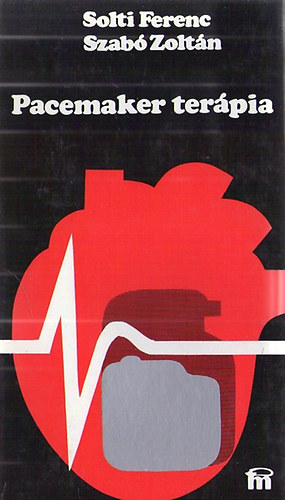Szabó Zoltán Solti Ferenc: Pacemaker terápia
