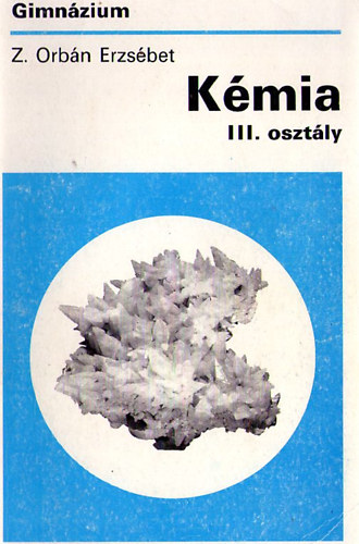 Z. Orbán Erzsébet: Kémia III. osztály