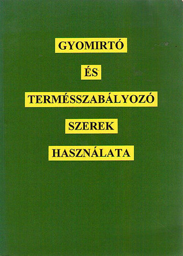 Kádár Aurél (szerk.): Gyomirtó és termésszabályozó szerek használata