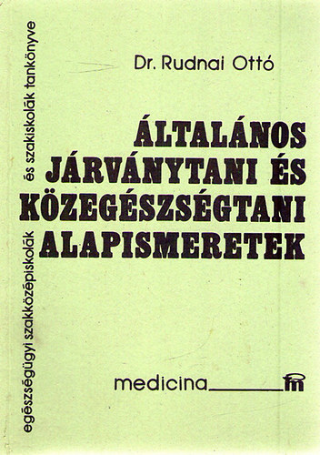 Dr. Rudnai Ottó: Általános járványtani és közegészségtani alapismeretek