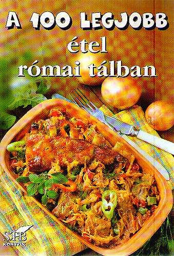 Toró Elza: A 100 legjobb étel római tálban