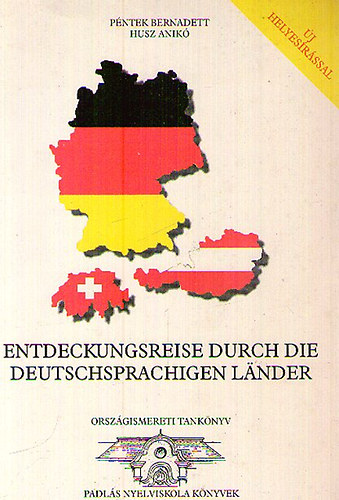 Husz Anikó; Péntek Bernadett: Entdeckungsreise durch die deutschsprachigen länder