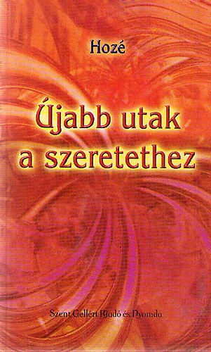 Hozé: Újabb utak a szeretethez