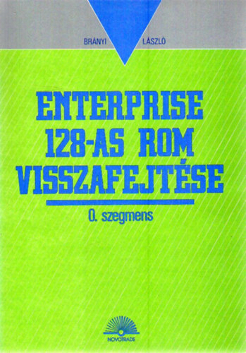 Brányi László: Enterprise 128-as ROM visszafejtése 0. szegmens