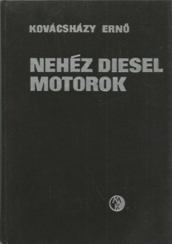 Kovácsházy Ernő: Nehéz diesel motorok