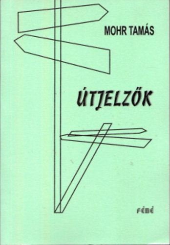 Mohr Tamás: Útjelzők