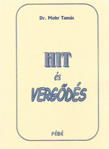 Mohr Tamás: Hit és vergődés