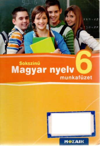 Lénárd Judit, Bernáth Magdolna, Patonainé Kökényesi Katalin: Sokszínű magyar nyelv 6. munkafüzet