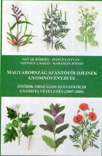 Novák-Dancza-Szentey-Karamán: Magyarország szántóföldjeinek gyomnövényzete