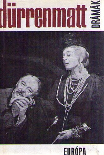 Friedrich Dürrenmatt: Drámák (A nagy Romulus • Angyal szállt le Babilonba • Az öreg hölgy látogatása • A fizikusok • A meteor)